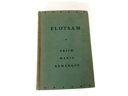 Vintage Book, Hardcover First Edition Flotsam by Erich Maria Remarque